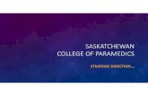 SASKATCHEWAN COLLEGE OF PARAMEDICS · professional development addresses health system needs % of qualified and competent members % of members engaged in non‐traditional roles %