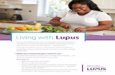 Living with Lupus - PDF/NRCL... · Most people with lupus have joint pain, muscle pain, or headaches. Always check with your doctors before trying new ways to manage your pain. |