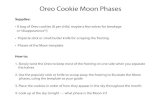 Oreo Cookie Moon Phases - Start with a Book · Oreo Cookie Moon Phases Supplies: • A bag of Oreo cookies (8 per child, maybe a few extras for breakage or “disappearance”!) •