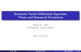 Stochastic Partial Differential Equations: Theory and ... · Stochastic Partial Di erential Equations: Theory and Numerical Simulations Adam Q. Ja e Advised by: Lenya Ryzhik May 19,