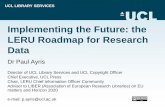 Implementing the Future: the LERU Roadmap for Research Data · 2017-03-10 · for a Web of Open Data". The Semantic Web. Lecture Notes in Computer Science 4825. p. 722. ... ISBN 978-3-540-76297-3.