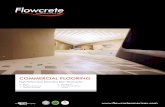 COMMERCIAL FLOORING · Flowcrete is a world leader in the manufacture of seamless resin flooring systems for application in both industrial and commercial environments. As part of