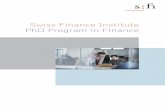 Swiss Finance Institute PhD Program in Finance · :SFI PhD Program in Finance 6 Graduates To date, over 180 candidates have graduated from the institute’s various campuses. These