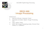 EECS 490 Image Processingengr.case.edu/merat_francis/eecs490f07/Lectures/Lecture1.pdfEECS490: Digital Image Processing Image Processing Topics 1. image formation 2. image sampling,
