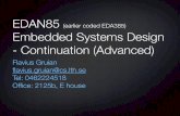 EDAN85 (earlier coded EDA385) Embedded Systems Design ...fileadmin.cs.lth.se/cs/Education/EDA385/HT17/... · FPGA based prototyping (focus on Xilinx) system design (Hw, Sw, integration)