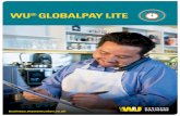 WU GLOBALPAY LITE - Western Union · Western Union Business Solutions Currency of the payment to Western Union Business Solutions Foreign exchange amount is to be received by your