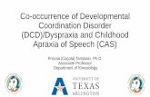 Co-occurrence of Developmental Coordination Disorder (DCD ......STUDY: Characteristics of Developmental Coordination Disorder (DCD) in children with Childhood Apraxia of Speech (CAS)