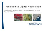 Transition to Digital Acquisition · Transition to Digital Acquisition Image acquisition programs: National imagery programs: NAIP, IFTN Traditional resource imagery: Forest Service