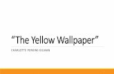 “The Yellow Wallpaper” - Delaware School for the Deafdsdeaf.org/ourpages/auto/2018/1/11/58271615/The Yellow Wallpape… · In addition, her startlingly original story “The Yellow