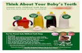 Think About Your Baby's Teeth Poster...Think About Your Baby's Teeth prevent early childhood tooth decoy sweet drinks ore not meant for sippy cups and bottles Plain Water 0 Sugar Cubes