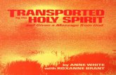 All Scripture quotations in this volume are taken …...Transported by the Holy Spirit your testimony with others as He (the Holy Spirit) presses the need for intercessory prayer in