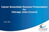 Career Essentials Resume Presentation for Chicago Jobs Councilcjc.net/wp-content/uploads/2011/03/July-2014-FWA.pdf · Career Essentials Resume Presentation for Chicago Jobs Council