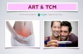 ART & TCM - AcuPro Academyacuproacademy.net/wp-content/uploads/2015/10/ART-TCM-.pdf · ¥ Starting at least 1 to 2 month before ovulation & IUI: weekly acupuncture in conjunction