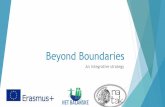 Beyond Boundaries - Nimbu dag 1... · 2019-11-25 · Beyond Boundaries An integrative strategy. Strategic project Erasmus+ 2 year project: October 2017 –September 2019 Financed