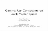 Gamma-Ray Constraints on Dark Matter Spikes · • Contracted proﬁle: (NFW) → (spike) NFW AC proﬁle with H densities 1013 cm-3 1016 cm-3 • ... • If dark matter particles
