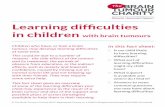 Learning difficulties in children with brain tumours · 2019-03-19 · Learning difficulties in children with brain tumours Children who have, or had, a brain tumour, may develop