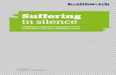 Suffering in silence - HealthWatch · 2018-05-03 · Suffering in silence “In order to use complaints to drive improvements, we must first have a system that is simple, compassionate