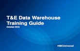 T&E Data Warehouse Training Guide - NBCUniversal · 2019-04-05 · • T&E Data Warehouse (DW) built on NBCUniversal platforms to replace the use of Concur’s reporting tool called