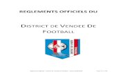 DISTRICT DE VENDEE DE...Le jour de la finale, le District se réserve le droit d’interdire les matches dans un rayon de 30 kilomètres du lieu de la rencontre. Règlements officiels