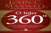 John C. Maxwell - Líder 360º · 2019-12-07 · Maxwell, John C, 1947- Líder 360° : como desenvolver seu poder de influência a partir de qualquer ponto da estrutura corporativa