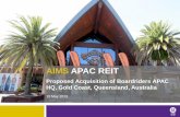 AIMS APAC REIT...May 15, 2019  · AIMS APAC REIT 5 > 1 Overview of the Proposed Acquisition Location of Property Gold Coast, Australia Purchase Consideration A$38.46 million (S$36.92