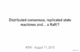 Distributed consensus, replicated state machines and… a Raft!? · 11-08-2015  · Paxos algorithm and the needs of a real-world system… the final system will be based on an unproven