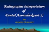 Radiographic interpretation of part 2))Dental Anomalies · Radiographic interpretation of Dental Anomalies)part 2) By Ahmed M bakry. 5-Variation in structure. Amelogenesis imperfecta.