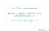 RADY 403 Case Presentationmsrads.web.unc.edu/files/2019/09/RADY-403-Case-Presentation-EO.… · Patient with chest pain, tachycardia, SOB, and increased WOB on RA. D-dimer at OSH