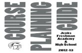 GUIDE - Jenks Public Schools 2012-13.pdf · 2012-2013 HIGH SCHOOL - FRESHMAN ACADEMY PLANNING GUIDE Jenks High School, inspired by a tradition of excellence, is committed to the shared