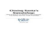 Closing Santa’s Sweatshop - Public Citizen · Angela Bradbery, Michael Crawford, Ann Eveleth, Bill Holland, Joe Newman and James Ploeser. Additional copies of this document are