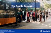 The Seattle Squeeze...The Seattle Squeeze Democratized Data Access Webinar Heather Marx, Director of Downtown Mobility 08/20/2019 Department of Transportation Presentation overview