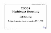 Computer Communications - CSCI 551 CS551 Multicast Routingmerlot.usc.edu/cs551-m05/lectures/tentative/16_multicast.pdf · 2012-10-16 · allows you to send one packet and let the