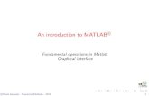 An introduction to MATLAB c - Paola Gervasio - Unibs · 2012-03-14 · An introduction to MATLAB c Fundamental operations in Matlab Graphical interface c Paola Gervasio - Numerical