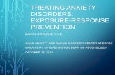 TREATING ANXIETY DISORDERS: EXPOSURE-RESPONSE … · WHAT TO KNOW ABOUT ANXIETY DISORDERS •They are common! •10% prevalence in any year •15-20% lifetime prevalence •For those