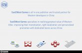 East2West Games is all in one publisher and trusted ...east2west.cn/east2west_en/images/instroduce/East2west Games.pdf · East2West Games is all in one publisher and trusted partner