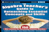 The Algebra Teacher’s Guide to Reteaching Essential ... · overall proficiency in math, develops problem-solving strategies and skills, and fosters the ability to recognize, analyze,