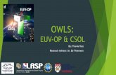 EUV-OP & CSOL - |LASP|CU-Boulderlasp.colorado.edu/.../Presentation2019_ThaniaRuiz.pdf · 2019-08-06 · Thania Ruiz - 2019-07-31 21-01-48 - OWLS & EUV-OP_FinalPresentation Created