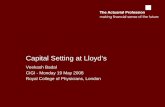 Capital Setting at Lloyd’s · Capital advantages at Lloyd’s A risk-adjusted capital-setting process Capital structures that can be tailored and benefit from strong ratings Cost