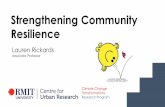 Strengthening Community Resilience · 2019-08-13 · community resilience •Looking after all the parts: •All individuals, all groups •Physical environment, assets •Looking