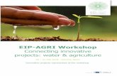 EIP-AGRI Workshop · This booklet was created for the EIP-AGRI Workshop “Connecting innovative projects: water & agriculture”, 30-31 May 2018 in Almeria, Spain. For more information