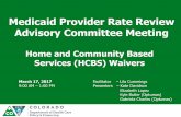 Medicaid Provider Rate Review Advisory Committee Meeting · HCBS Waivers –Presentation Regarding the presentation of the HCBS Waiver Rate Comparison Analysis: • Today’s presentation