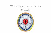 Worship in the Lutheran Church - St. John's Wauwatosa...WELS: Synodical Conference Era “e it resolved that our congregation, founded on the ground of the apostles and prophets, whereon