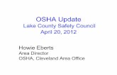 OSHA Update OSHA Update Lake... · 2017-10-23 · OSHA Update Lake County Safety Council April 20, 2012 Howie Eberts ... 1-800-321-OSHA • Report workplace safety or health fatalities