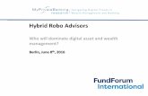 Hybrid Robo Advisorss3.amazonaws.com/JuJaMa.UserContent/a9304d8b-97f1-4b74...North America: Market Prognosis for Hybrid and Pure Robos AuM D bn Source: MyPrivateBanking Research Report