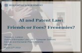 AI and Patent Law: Friends or Foes? Frenemies? · 2019-03-28 · Friends or Foes? Frenemies? Thomas L. Lederer Diplom-Informatiker Univ. (MSc Computer Science) German and European