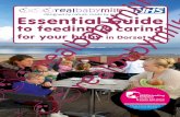 Essential Guide - Real Baby Milk · 2018-04-03 · Essential Guide to feeding & caring for your baby in Dorset designed by nature, made by mum 2018 Talk to a mum who knows about breastfeeding