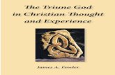 The Triune God in Christian Thought and ExperienceTheTriuneGod!! inChristianThought!! andExperience!!!!! JamesA.Fowler!!!!! C.I.Y.!Publishing! P.O.!Box!1822! Fallbrook,!CA!92088!