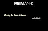 Winning the Game of Groans - pain-outlet.info€¦ · Winning the Game of Groans Jennifer Bolen, JD. Disclosures from Last 12 Months Nothing to disclose. Learning Objectives Name