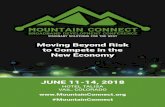 Moving Beyond Risk to Compete in the New Economy JUNE 11 … · 2019-01-08 · Moving Beyond Risk to Compete in the New Economy JUNE 11-14, 2018 HOTEL TALISA VAIL, COLORADO #MountainConnect