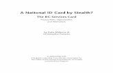 A National ID Card by Stealth? · essence, the card is the physical instantiation of a digital “master key” to personal identity information held by the province. The card is